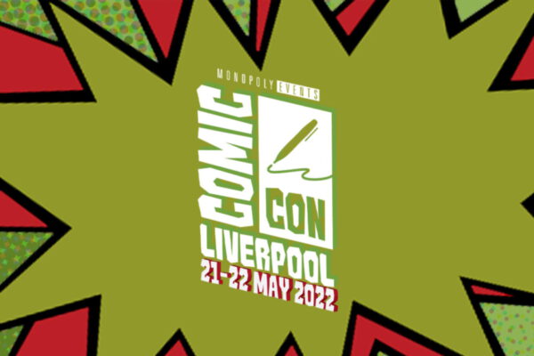 Comic Con Liverpool 2022 Review